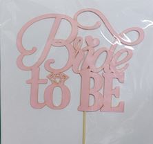 Picture of PINK BRIDE TO BE CAKE TOPPER 14 X 17CM